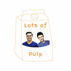 Lots of Pulp