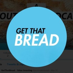 Get That Bread - A Value Investing Podcast