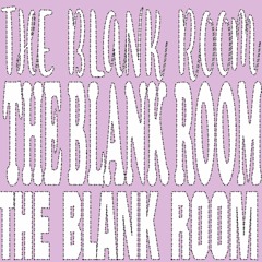 The Blank Room