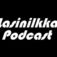 Lasinilkka Podcast