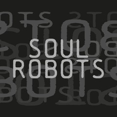 Soul Robots