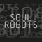 Soul Robots