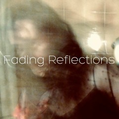 Fading Reflections