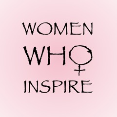 WOMEN WHO INSPIRE