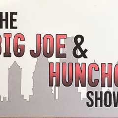 THE BIG JOE & HUNCHO SHOW