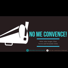 No Me Convence Podcast