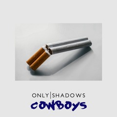 Only Shadows