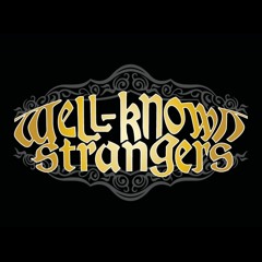 Well-Known Strangers