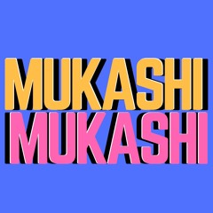 Mukashi Mukashi Audio