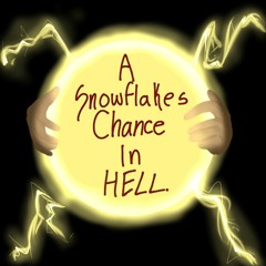 A Snowflake's Chance In Hell