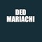 Ded Mariachi