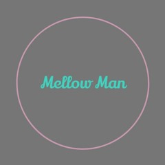 Mellow Man