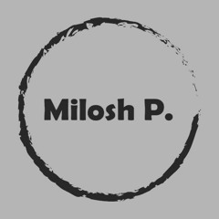 Milosh P.