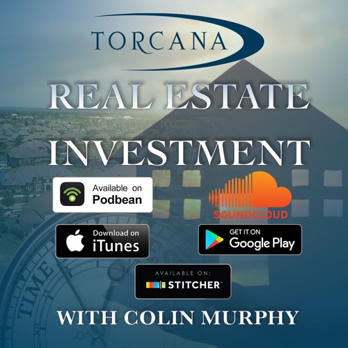 Stream Torcana Real Estate Investment with Colin Murphy music Listen