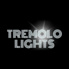 TREMOLO LIGHTS