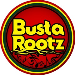 BUSTA ROOTZ