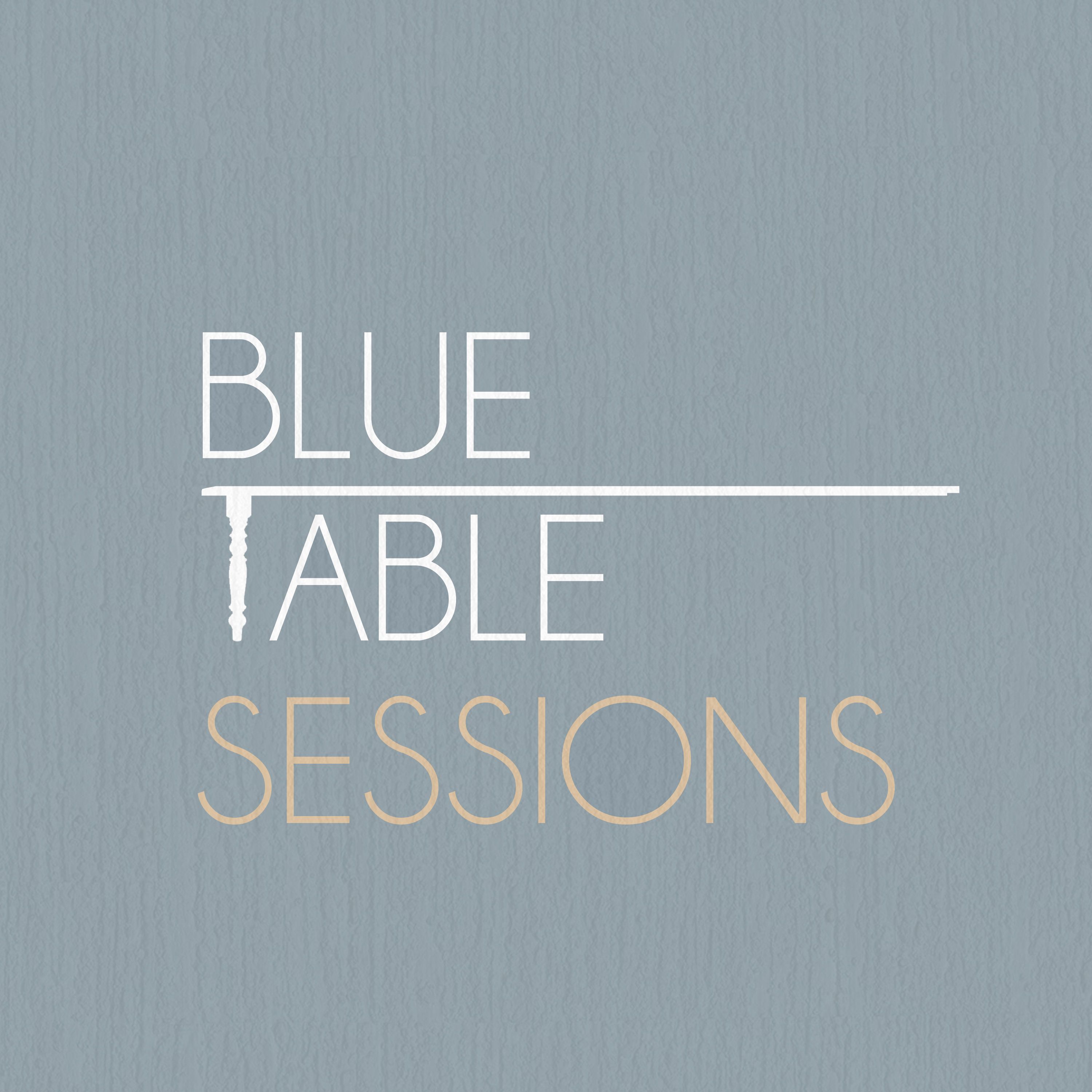 Blue Table Sessions