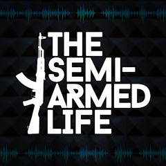 The Semi-Armed Life Podcast
