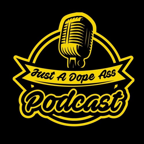 Just A Dope Ass Podcast’s avatar