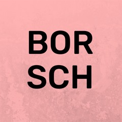 Borsch Podcast