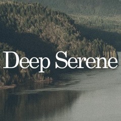 DEEP SERENE