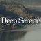 DEEP SERENE