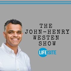 The John-Henry Westen Show by LifeSiteNews