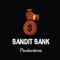 Bandit Bank Productions