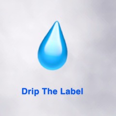 DRIP THE LABEL