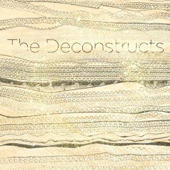 The Deconstructs