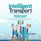 Intelligent Transport Podcast