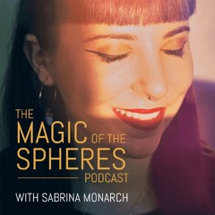 The Magic of the Spheres Podcast