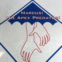 Marcus: the Apex Predator!