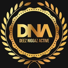 Deez Niggaz Active