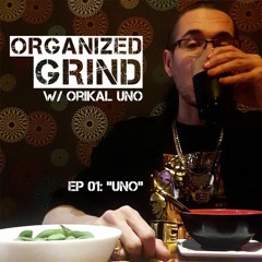 Organized Grind: The Podcast