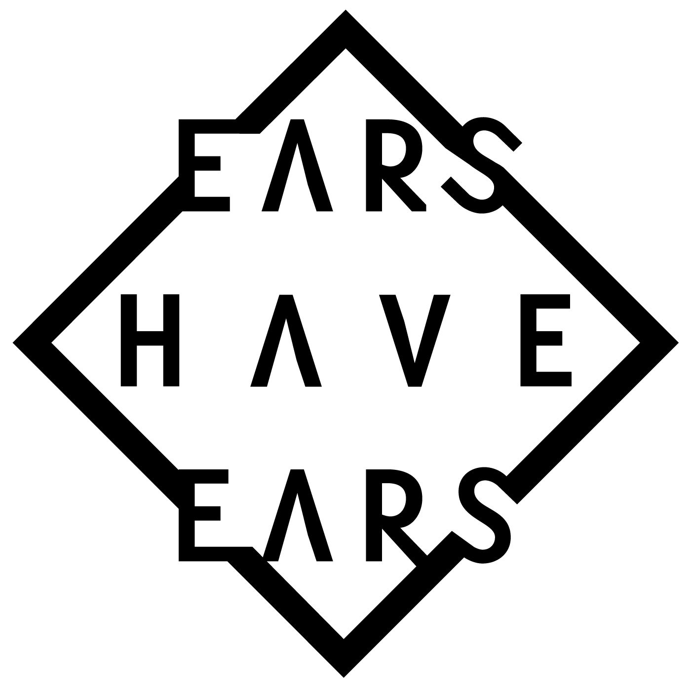 Ears Have Ears