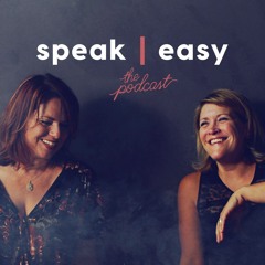 The Speak Easy Podcast