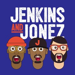 Jenkins & Jonez Podcast