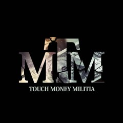 Touch Money Militia