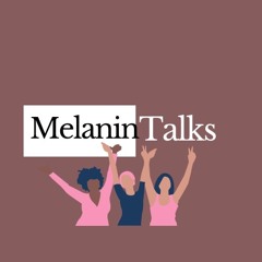 Melanin Talks with Jael & Shanda