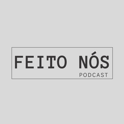 Feito Nós I Podcast’s avatar