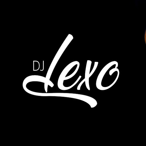 Stream _DJLEXO music | Listen to songs, albums, playlists for free on ...