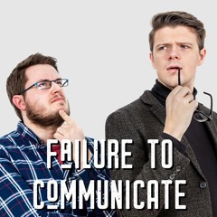 Failure To Communicate