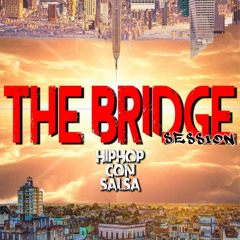 THE BRIDGE hip hop con salsa