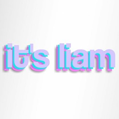 it's liam