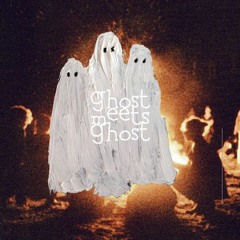 GHOSTMEETSGHOST