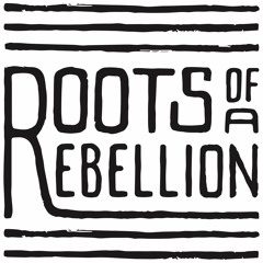 Roots of a Rebellion