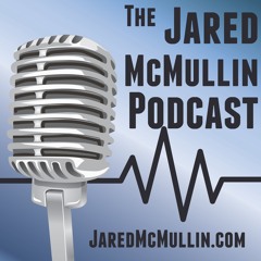 Jared McMullin Podcast