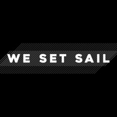 we set sail
