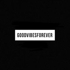GOODVIBESFOREVER RADIO